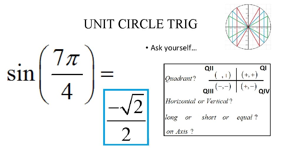 UNIT CIRCLE TRIG • Ask yourself… 