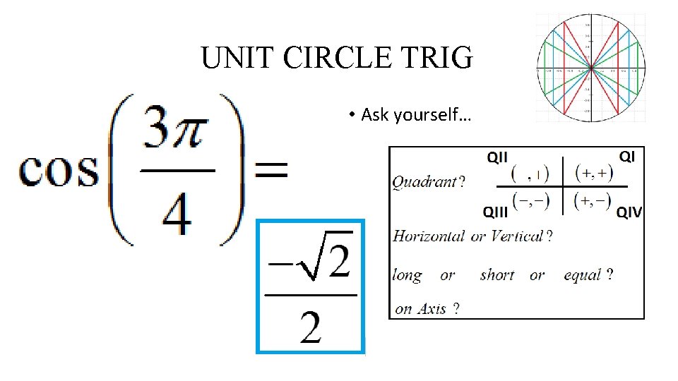 UNIT CIRCLE TRIG • Ask yourself… 