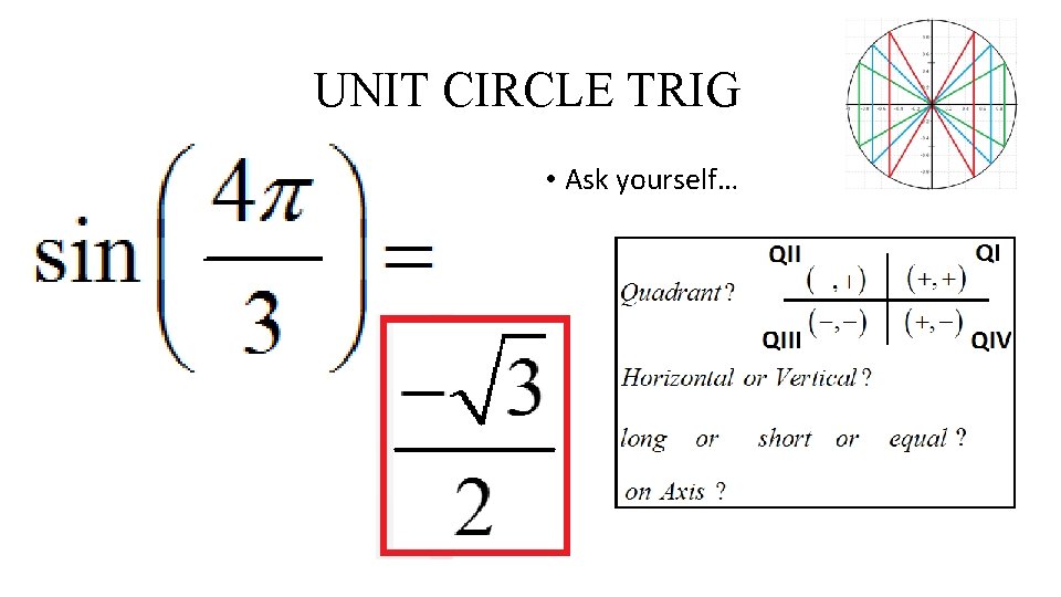 UNIT CIRCLE TRIG • Ask yourself… 