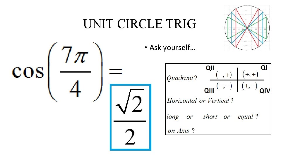 UNIT CIRCLE TRIG • Ask yourself… 