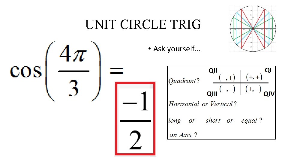 UNIT CIRCLE TRIG • Ask yourself… 