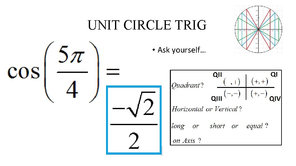 UNIT CIRCLE TRIG • Ask yourself… 