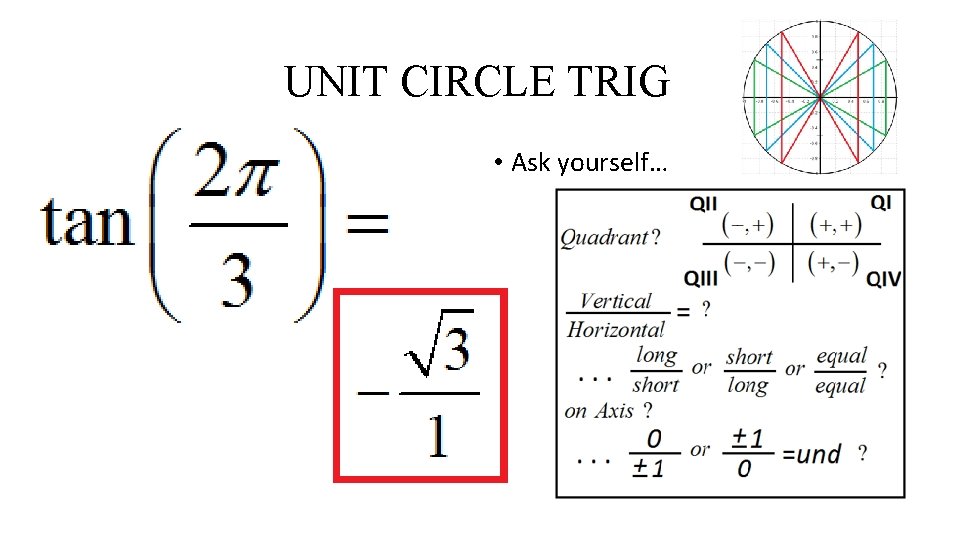 UNIT CIRCLE TRIG • Ask yourself… 