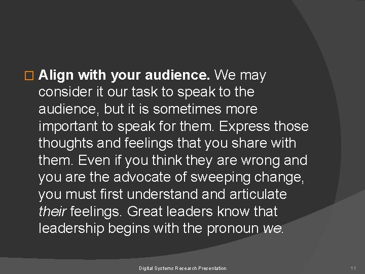 � Align with your audience. We may consider it our task to speak to