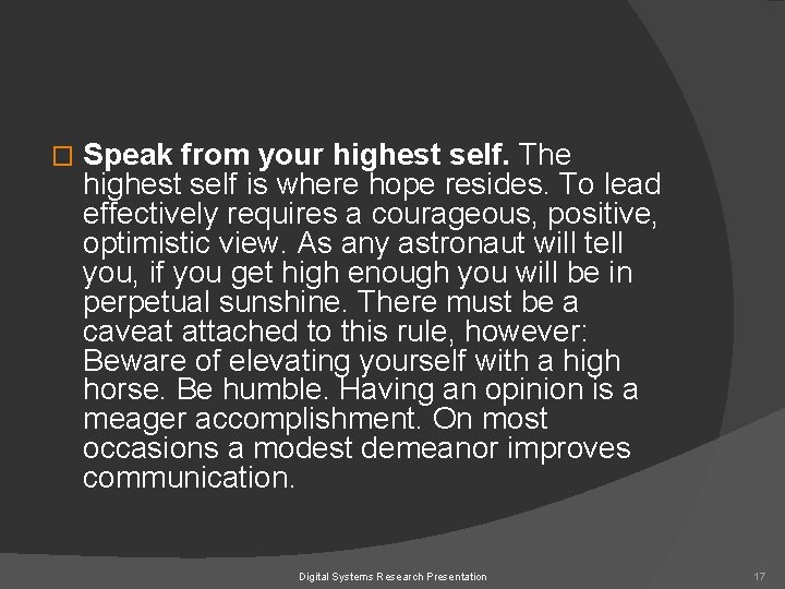 � Speak from your highest self. The highest self is where hope resides. To