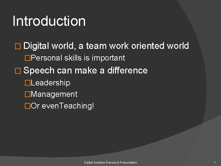Introduction � Digital world, a team work oriented world �Personal skills is important �