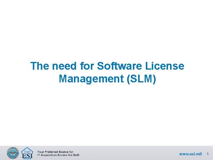 The need for Software License Management (SLM) 5 