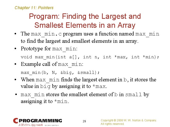 Chapter 11: Pointers Program: Finding the Largest and Smallest Elements in an Array •