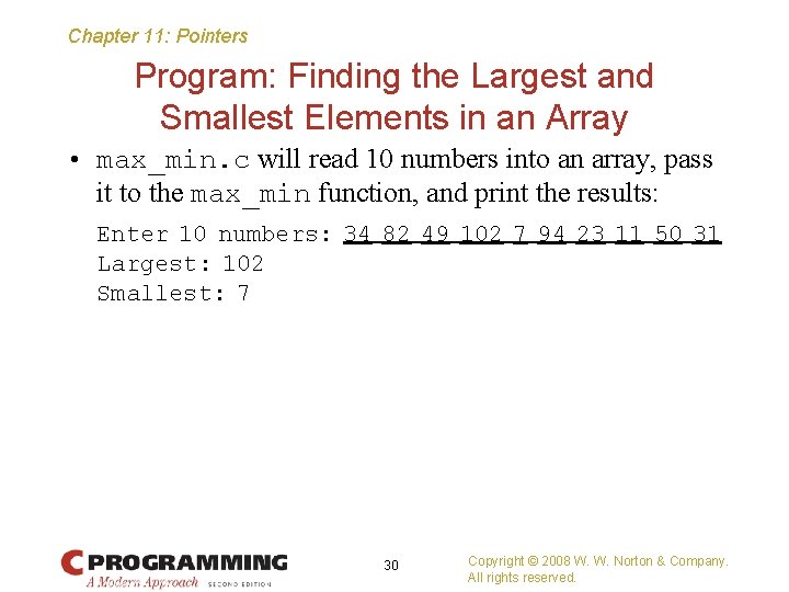 Chapter 11: Pointers Program: Finding the Largest and Smallest Elements in an Array •