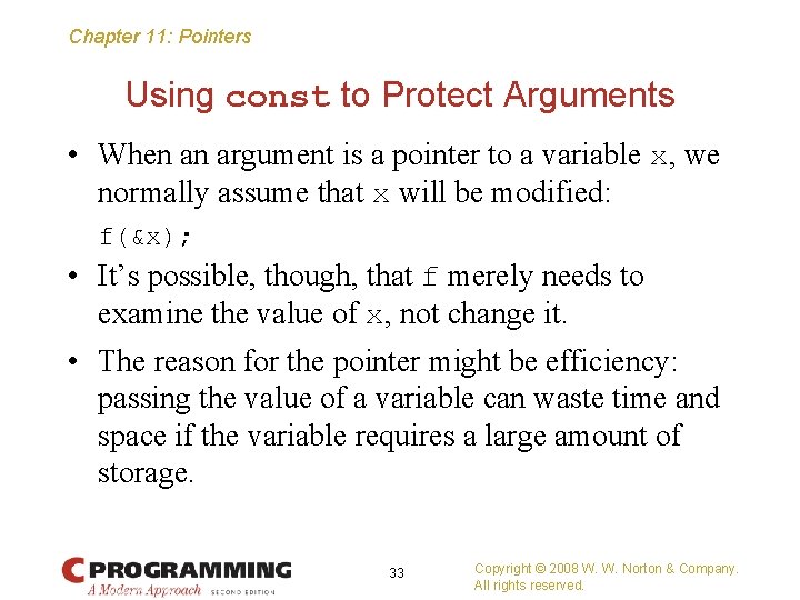 Chapter 11: Pointers Using const to Protect Arguments • When an argument is a