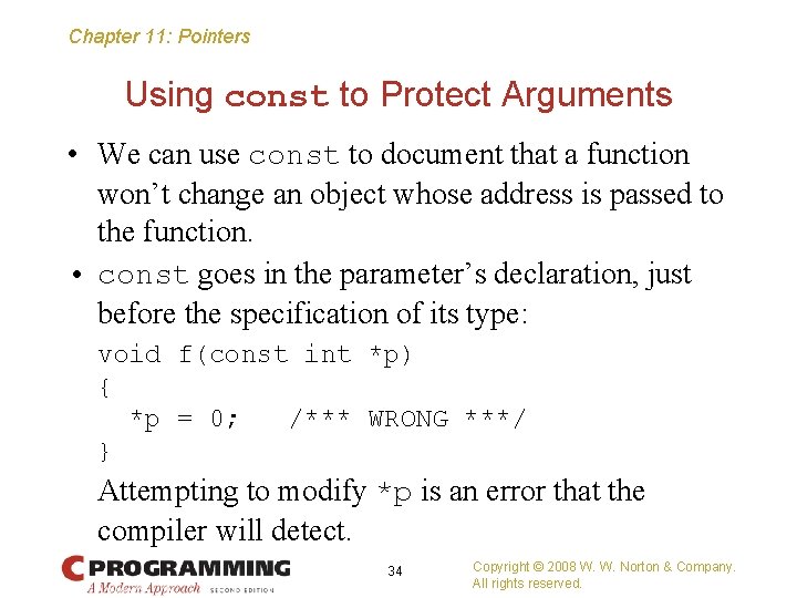 Chapter 11: Pointers Using const to Protect Arguments • We can use const to