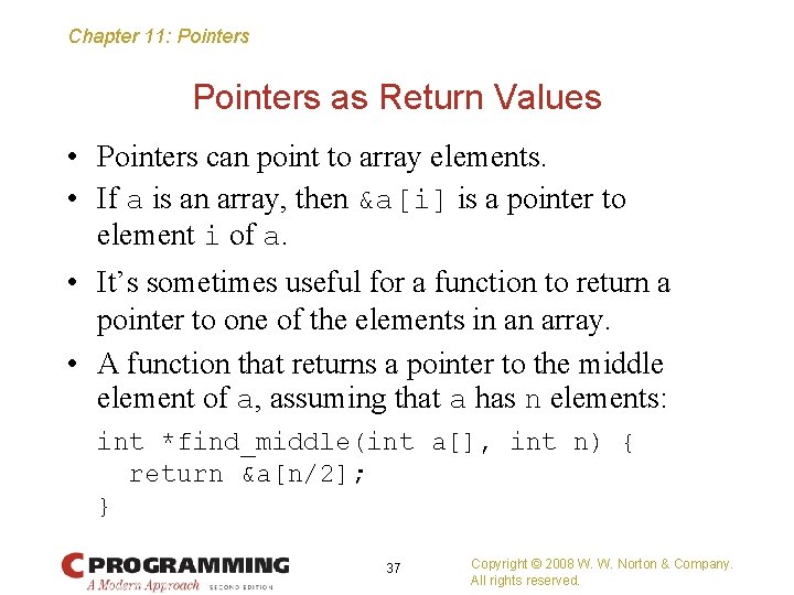 Chapter 11: Pointers as Return Values • Pointers can point to array elements. •