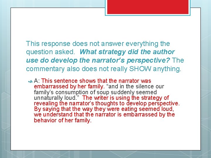 This response does not answer everything the question asked. What strategy did the author