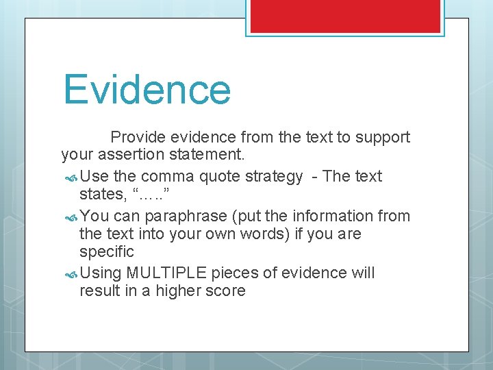 Evidence Provide evidence from the text to support your assertion statement. Use the comma