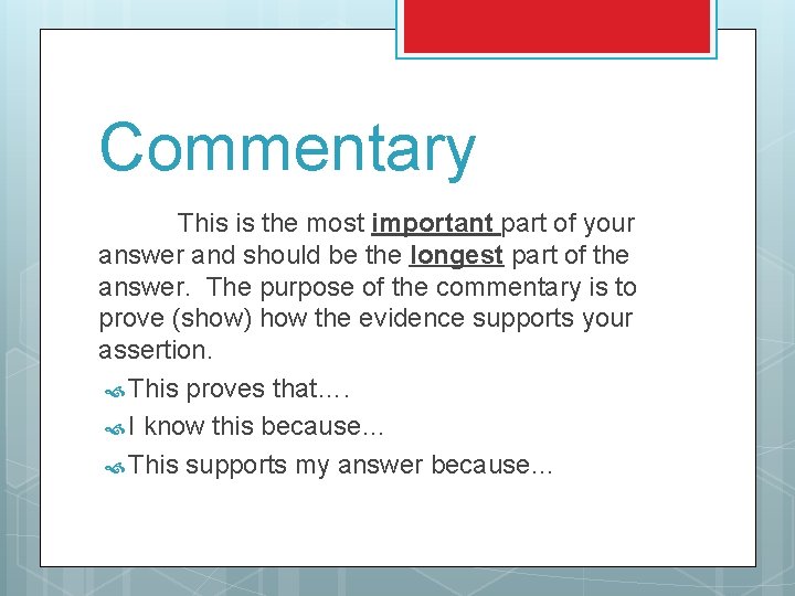 Commentary This is the most important part of your answer and should be the