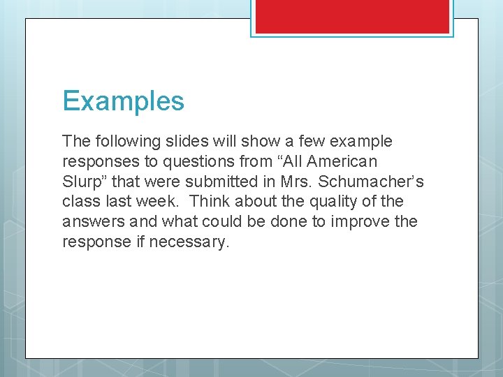 Examples The following slides will show a few example responses to questions from “All
