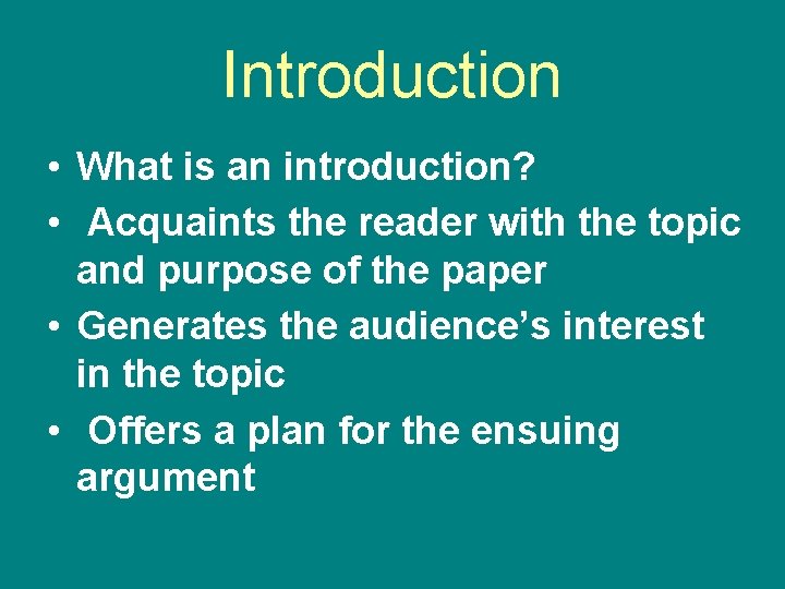 Introduction • What is an introduction? • Acquaints the reader with the topic and