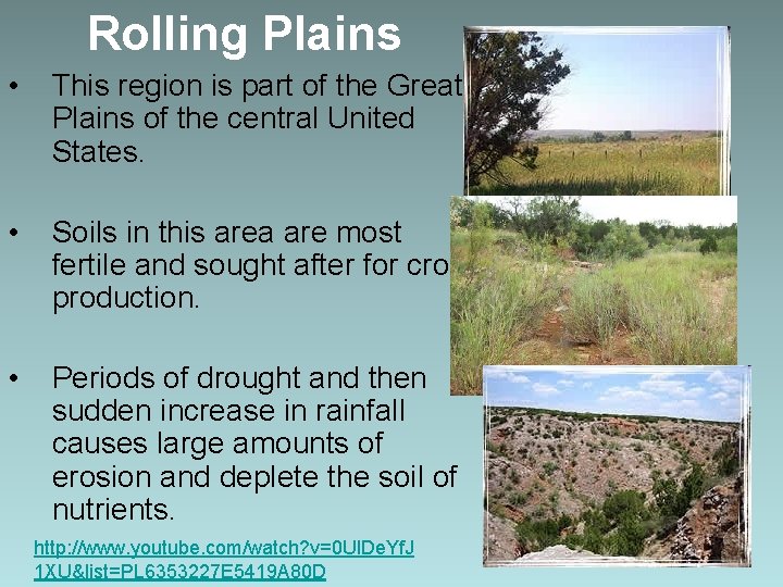 Rolling Plains • This region is part of the Great Plains of the central