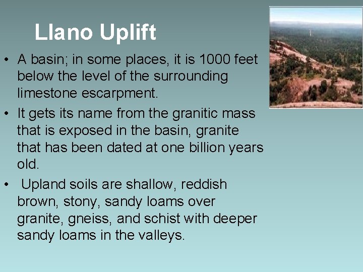 Llano Uplift • A basin; in some places, it is 1000 feet below the