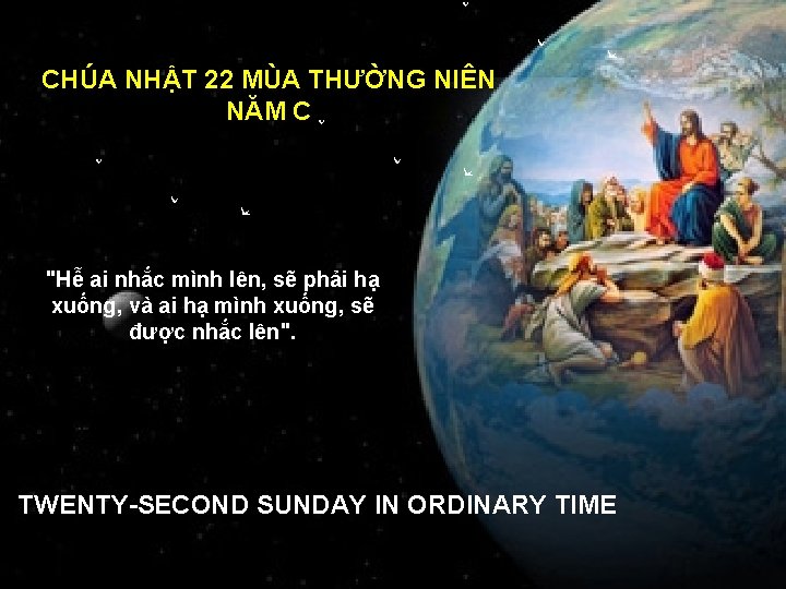 CHÚA NHẬT 22 MÙA THƯỜNG NIÊN NĂM C "Hễ ai nhắc mình lên, sẽ