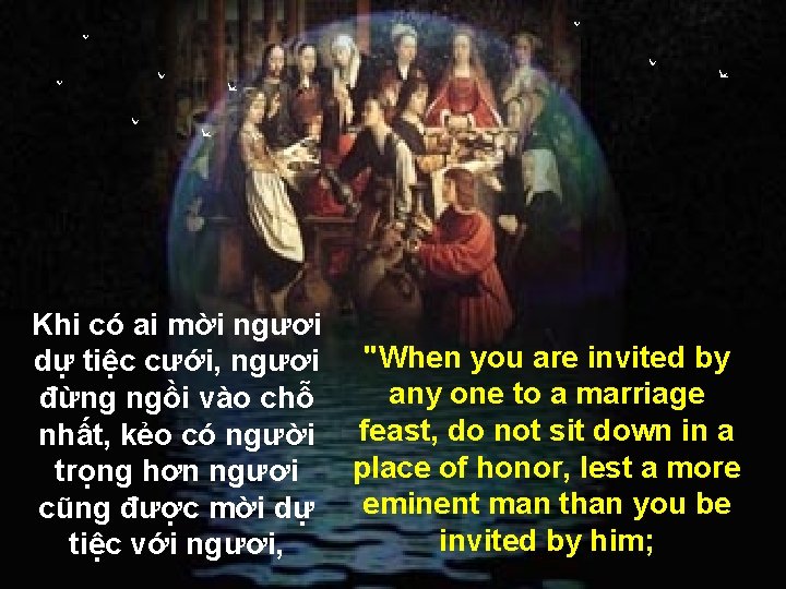 Khi có ai mời ngươi dự tiệc cưới, ngươi "When you are invited by