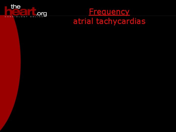 Frequency atrial tachycardias 