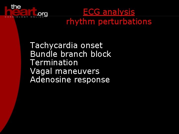 ECG analysis rhythm perturbations Tachycardia onset Bundle branch block Termination Vagal maneuvers Adenosine response