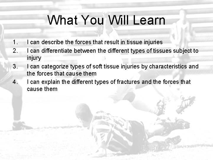 What You Will Learn 1. 2. 3. 4. I can describe the forces that