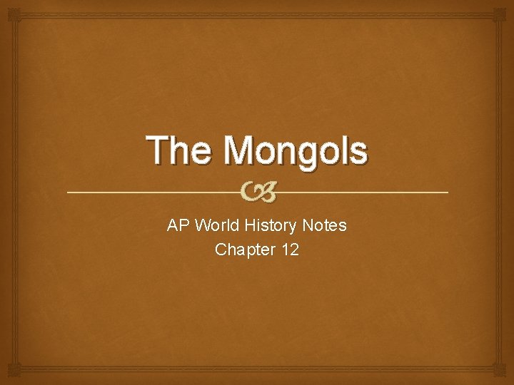 The Mongols AP World History Notes Chapter 12 