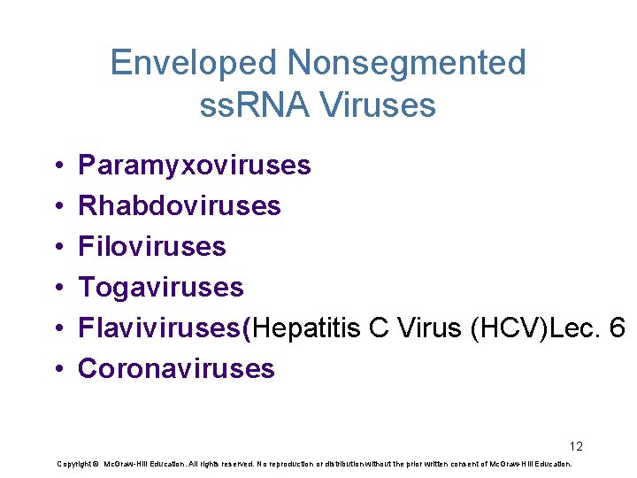 Enveloped Nonsegmented ss. RNA Viruses • • • Paramyxoviruses Rhabdoviruses Filoviruses Togaviruses Flaviviruses(Hepatitis C