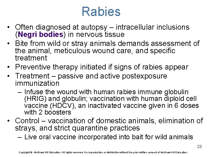 Rabies • Often diagnosed at autopsy – intracellular inclusions (Negri bodies) in nervous tissue