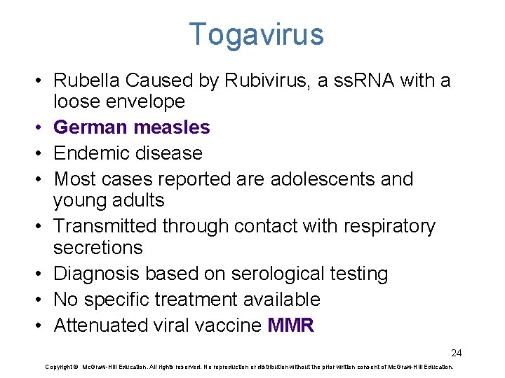 Togavirus • Rubella Caused by Rubivirus, a ss. RNA with a loose envelope •