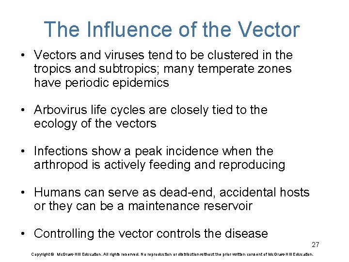 The Influence of the Vector • Vectors and viruses tend to be clustered in