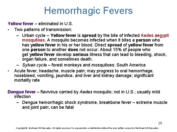 Hemorrhagic Fevers Yellow fever – eliminated in U. S. • Two patterns of transmission: