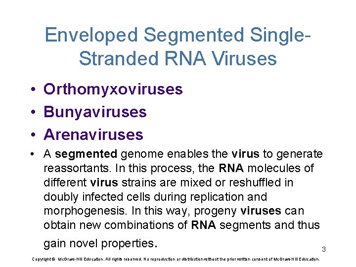 Enveloped Segmented Single. Stranded RNA Viruses • Orthomyxoviruses • Bunyaviruses • Arenaviruses • A