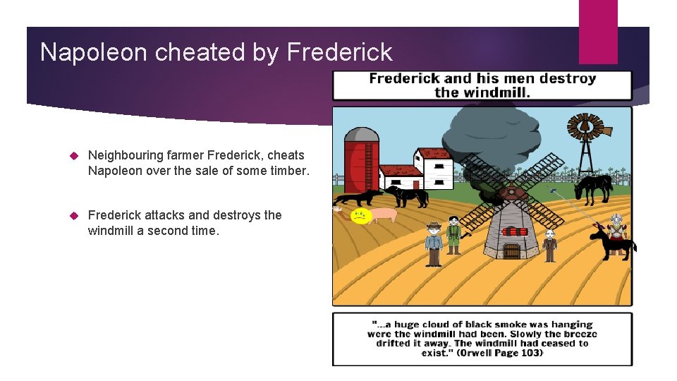 Napoleon cheated by Frederick Neighbouring farmer Frederick, cheats Napoleon over the sale of some