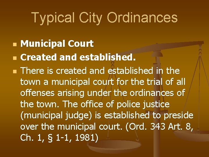 Typical City Ordinances n n n Municipal Court Created and established. There is created