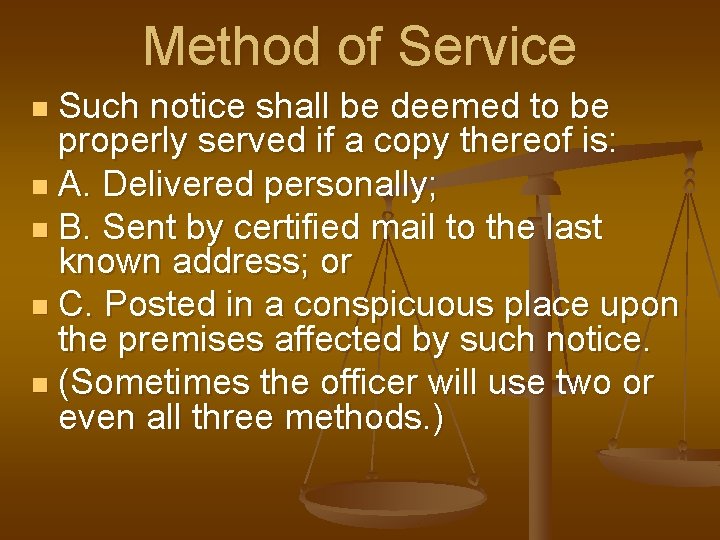 Method of Service Such notice shall be deemed to be properly served if a