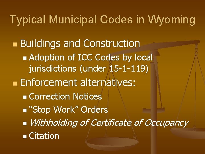 Typical Municipal Codes in Wyoming n Buildings and Construction n Adoption of ICC Codes