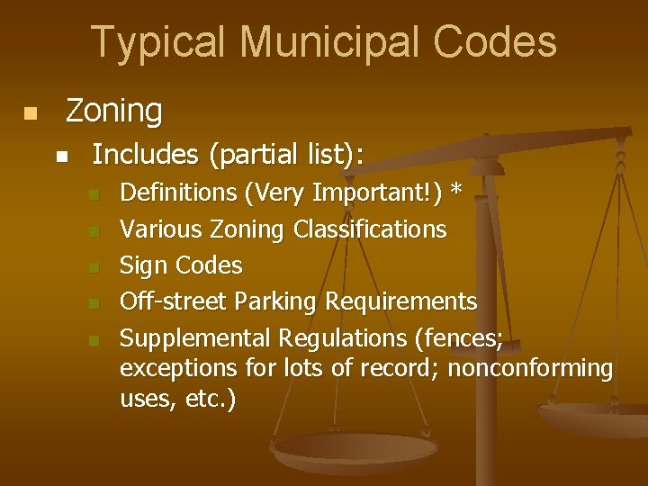Typical Municipal Codes n Zoning n Includes (partial list): n n n Definitions (Very
