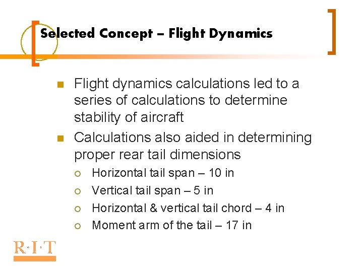 Selected Concept – Flight Dynamics n n Flight dynamics calculations led to a series