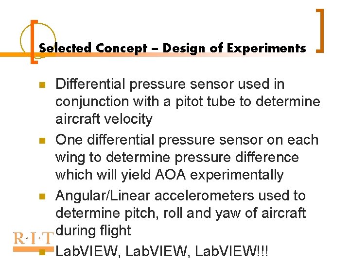 Selected Concept – Design of Experiments n n Differential pressure sensor used in conjunction