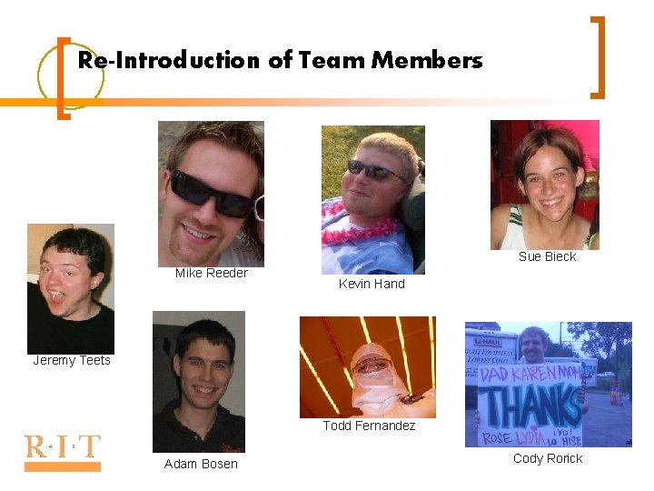 Re-Introduction of Team Members Sue Bieck Mike Reeder Kevin Hand Jeremy Teets Todd Fernandez