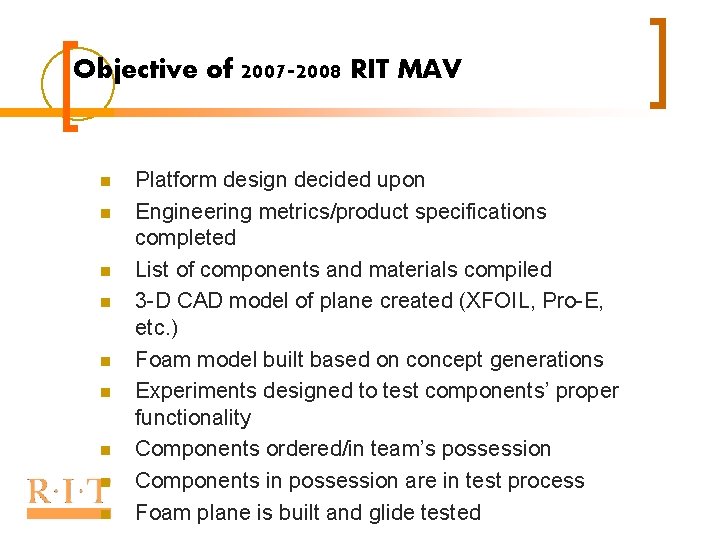 Objective of 2007 -2008 RIT MAV n n n n n Platform design decided