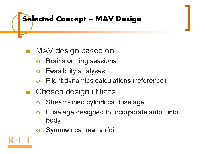 Selected Concept – MAV Design n MAV design based on: ¡ ¡ ¡ n