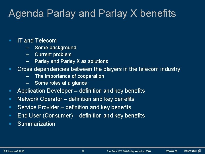 Agenda Parlay and Parlay X benefits § IT and Telecom – – – §