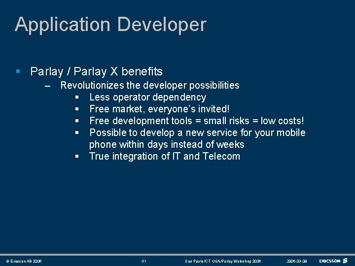 Application Developer § Parlay / Parlay X benefits – Revolutionizes the developer possibilities §