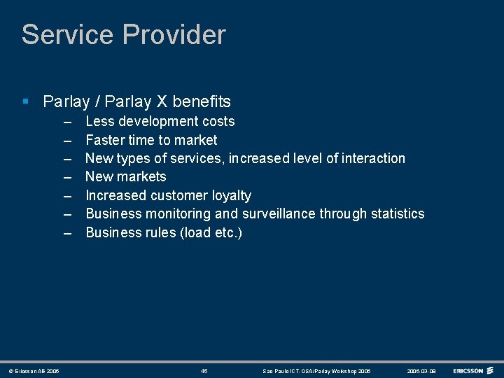 Service Provider § Parlay / Parlay X benefits – – – – © Ericsson