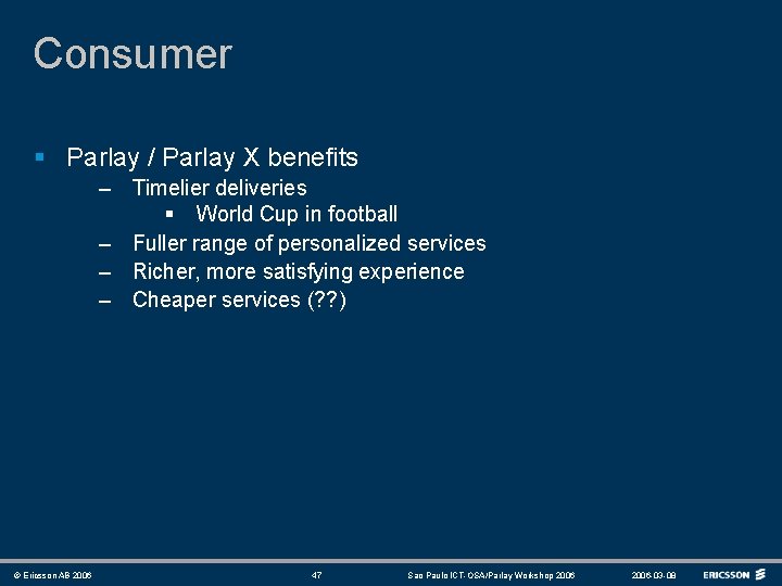 Consumer § Parlay / Parlay X benefits – Timelier deliveries § World Cup in