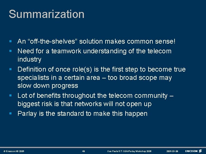 Summarization § An “off-the-shelves” solution makes common sense! § Need for a teamwork understanding